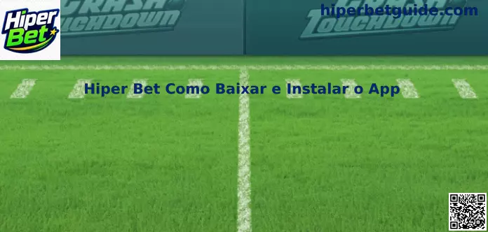 Como Baixar e Instalar o Aplicativo Hiper Bet no Brasil